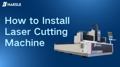 How to Install Laser Cutting Machine.jpg